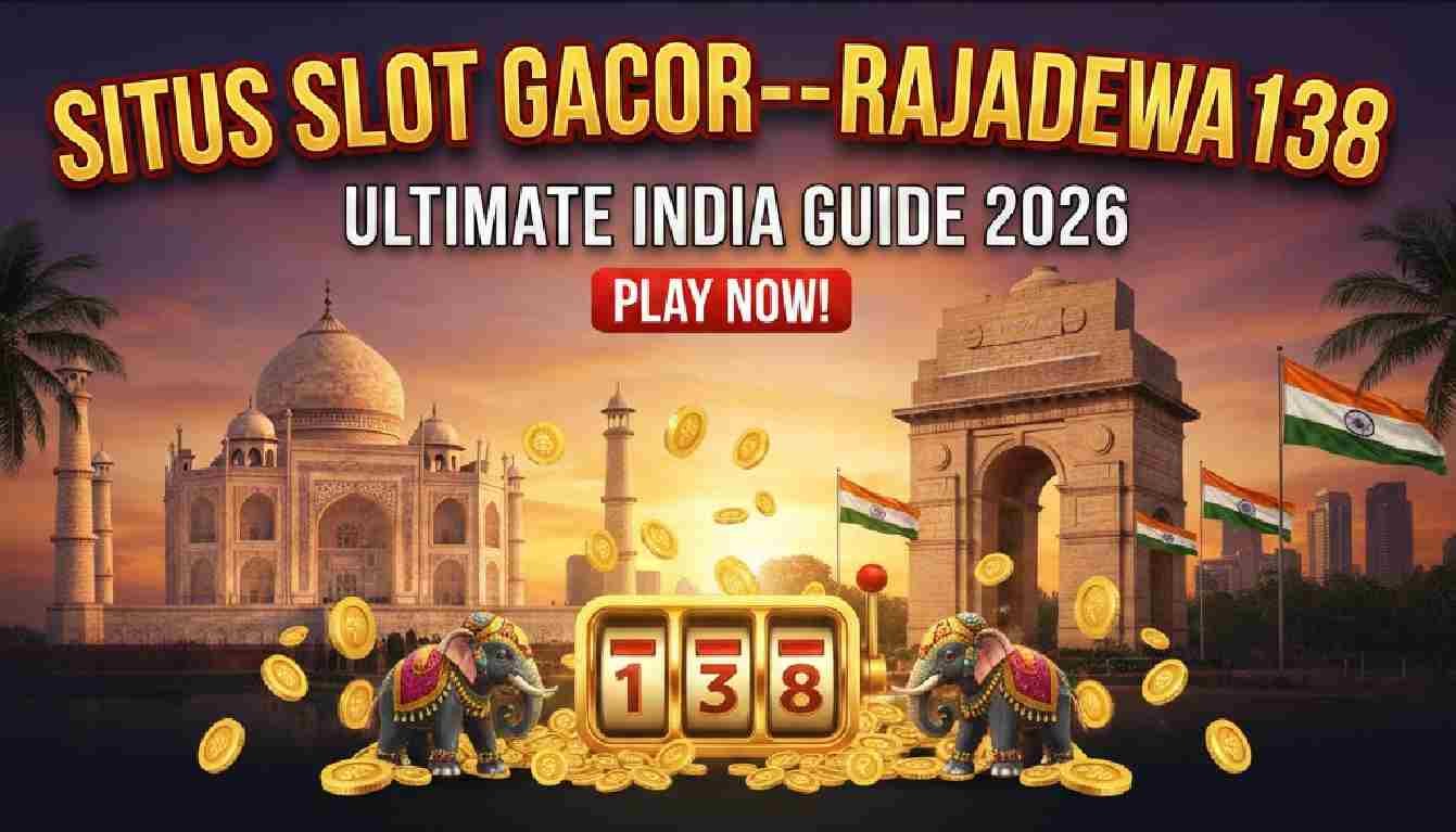 Situs Slot Gacor--Rajadewa138
