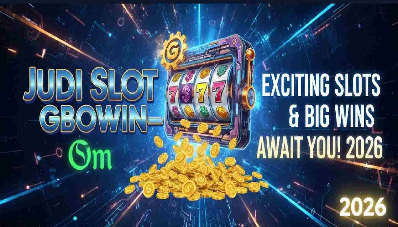 Judi Slot Gbowin--Om